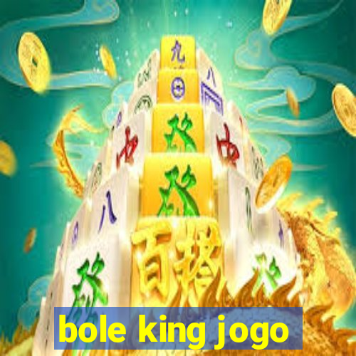 bole king jogo